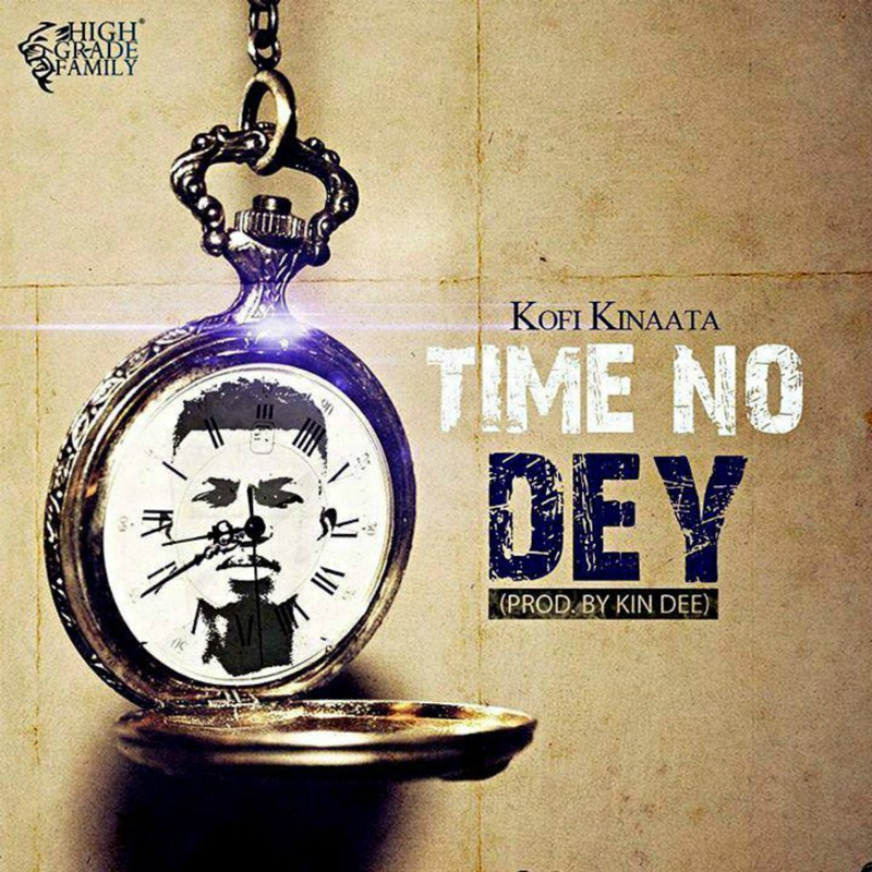 Kofi Kinaata – Time No Dey